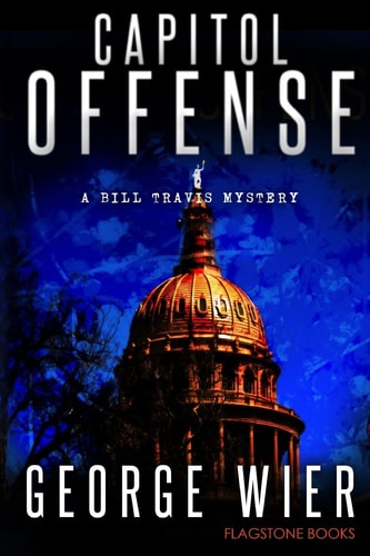 Capitol Offense: A Bill Travis Mystery (Volume 2)