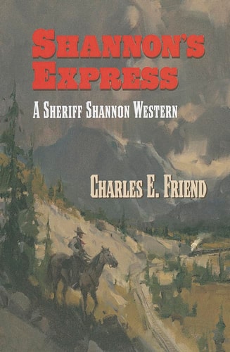 Shannon's Express (A Sheriff Shannon Western)
