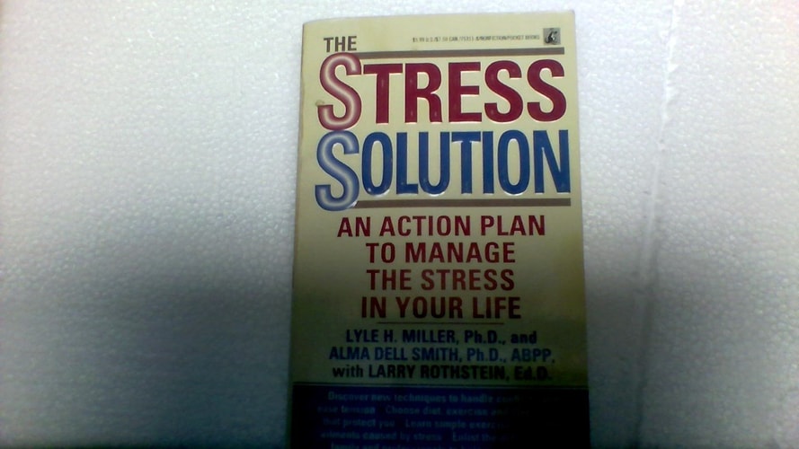 The STRESS SOLUTION-An Action Plan to Manage the Stress in Your Life