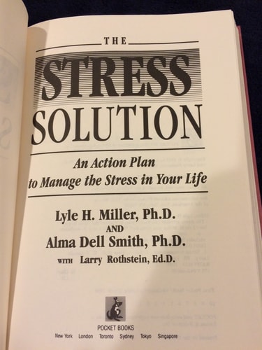 The STRESS SOLUTION: AN ACTION PLAN TO MANAGE THE STRESS IN YOUR LIFE