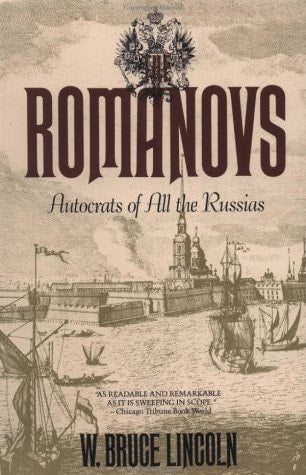 The Romanovs: Autocrats of All the Russias