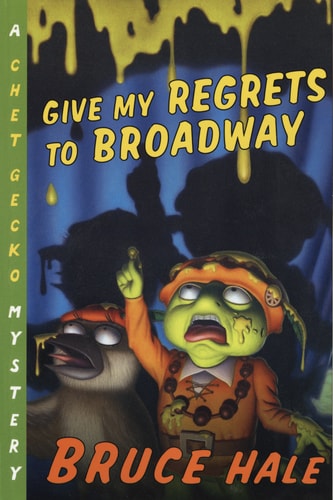 Give My Regrets to Broadway: A Chet Gecko Mystery (9)