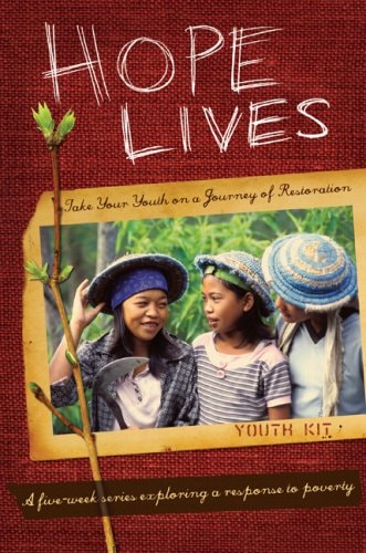 Hope Lives: Youth Ministry Kit: Take Your Youth on a Journey of Restoration