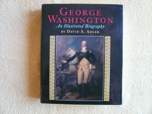 George Washington: An Illustrated Biography