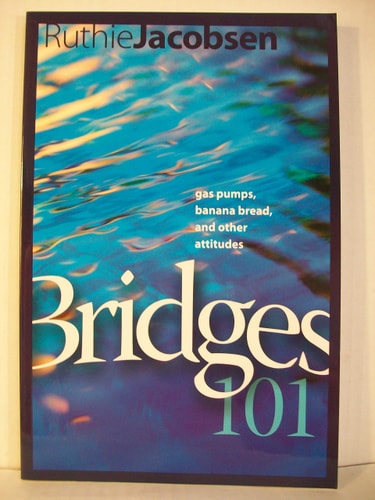Bridges 101: gas pumps, banana bread, and other attitudes