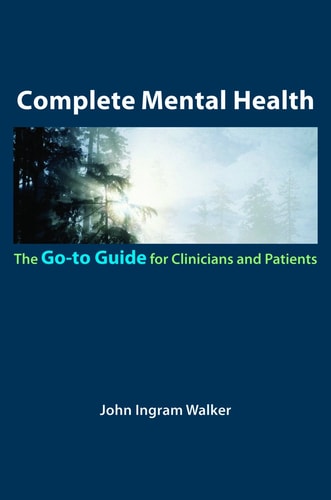 Complete Mental Health: The Go-To Guide for Clinicians and Patients (Go-To Guides for Mental Health)