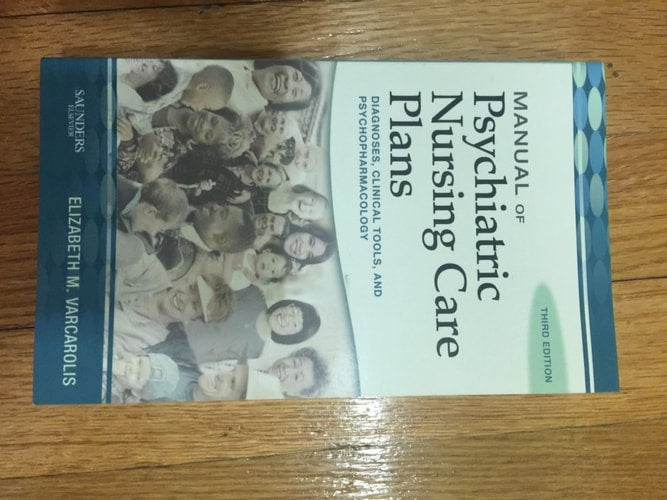 Manual of Psychiatric Nursing Care Plans (Varcarolis, Manual of Psychiatric Nursing Care Plans)