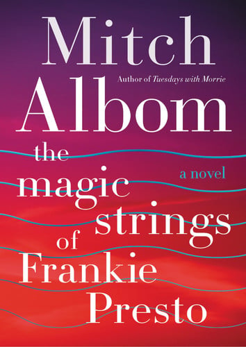 The Magic Strings of Frankie Presto A Novel