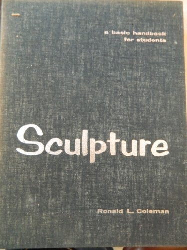 Sculpture;: A basic handbook for students