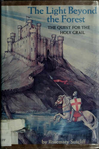 The Light beyond the Forest: The Quest for the Holy Grail