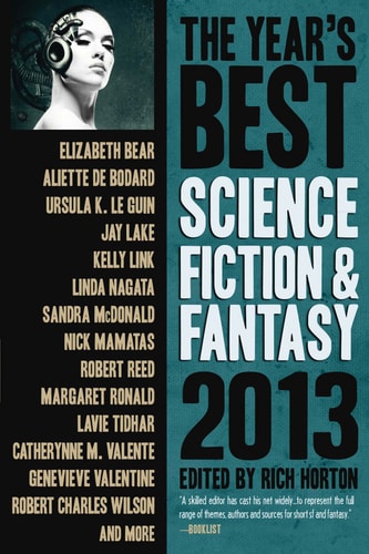 The Year's Best Science Fiction & Fantasy 2013 Edition (Year's Best Science Fiction and Fantasy)