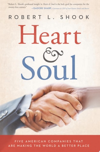 Heart & Soul: Five American Companies That Are Making the World A Better Place