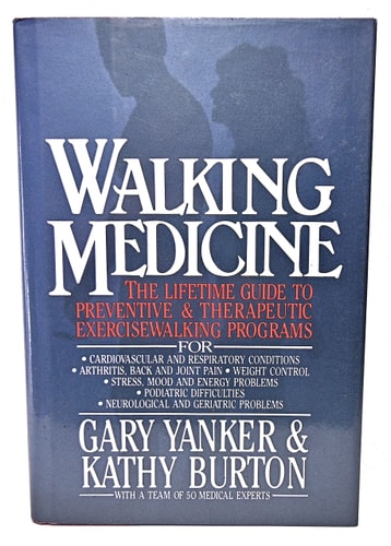 Walking Medicine: The Lifetime Guide to Preventive and Therapeutic Exercisewalking Programs