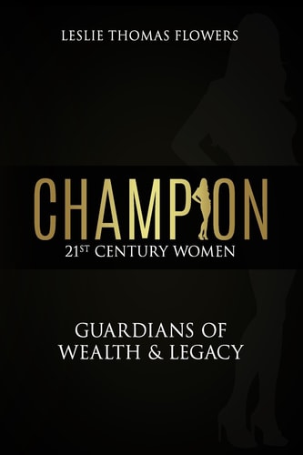 Champion: 21st Century Women. Guardians of Wealth & Legacy
