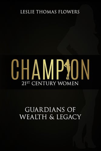 Champion: 21st Century Women. Guardians of Wealth & Legacy