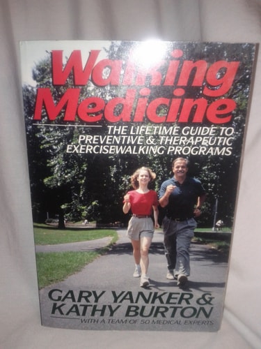 Walking Medicine: The Lifetime Guide to Preventive and Therapeutic Exercisewalking Programs