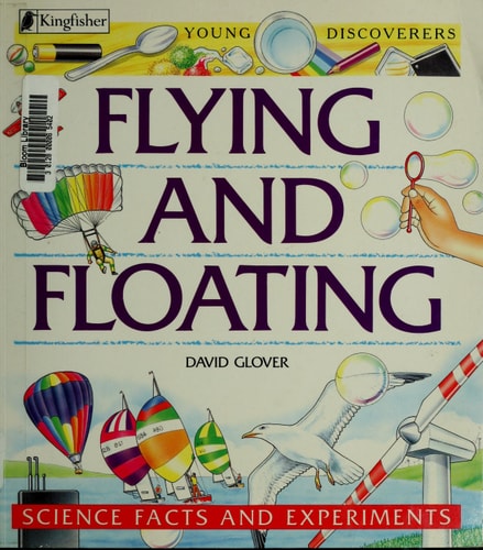 Flying and Floating: Science Facts and Experiments (Young Discoverers)