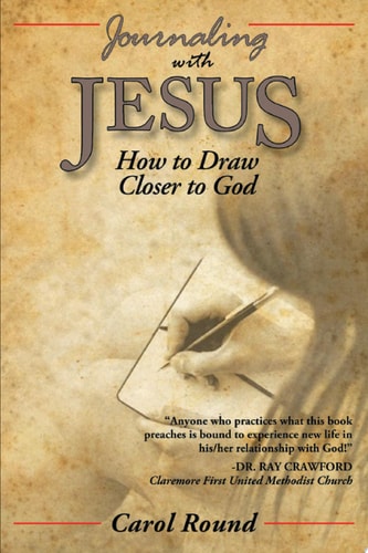 Journaling with Jesus: How to Draw Closer to God