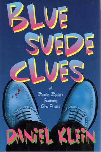 Blue Suede Clues: A Murder Mystery Featuring Elvis Presley