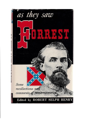 As They Saw Forrest: Some Recollections and Comments of Contemporaries (Monographs, Sources and Reprints in Southern History, No 3)