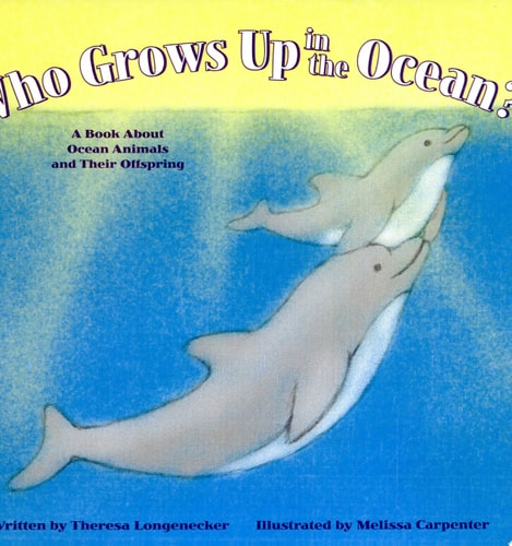 Who Grows Up in the Ocean?: A Book About Ocean Animals and Their Offspring (Who Grows Up Here?)