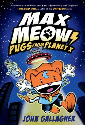Max Meow Book 3: Pugs from Planet X (A Graphic Novel)