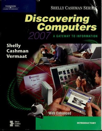 Discovering Computers 2007: A Gateway to Information, Introductory (Available Titles Skills Assessment Manager (SAM) - Office 2007)