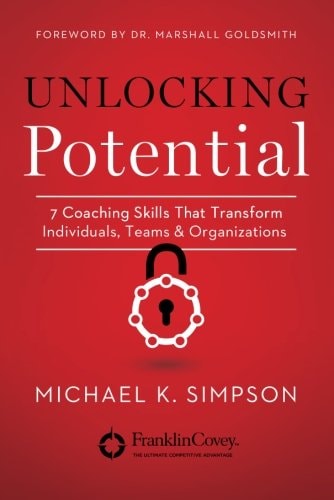 Unlocking Potential: 7 Coaching Skills That Transform Individuals, Teams, and Organizations