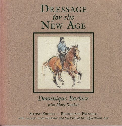 Dressage for the New Age - Revised and Expanded