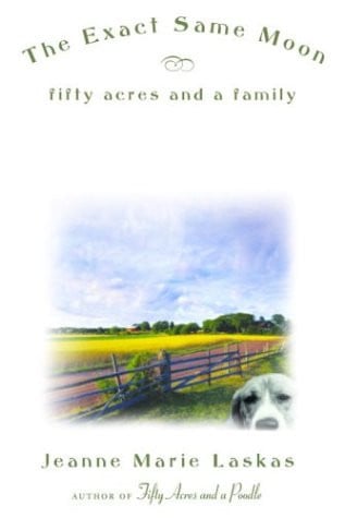 The Exact Same Moon: Fifty Acres and a Family