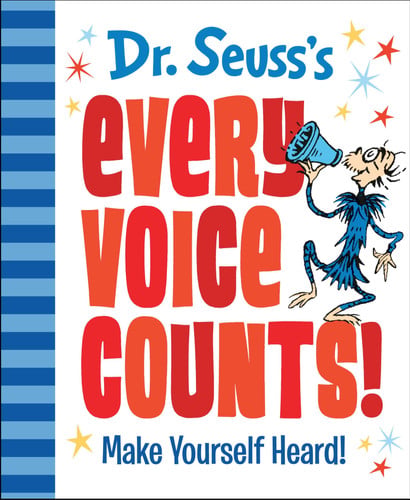 Dr. Seuss's Every Voice Counts! Make Yourself Heard!