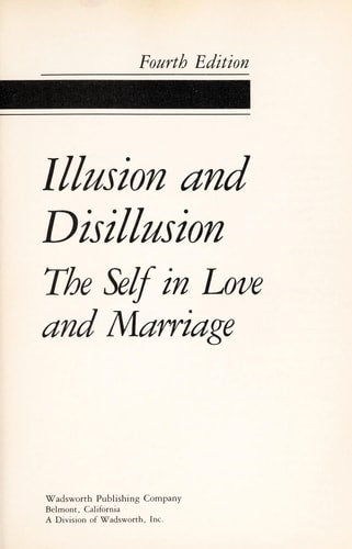 Illusion and Disillusion: The Self in Love and Marriage