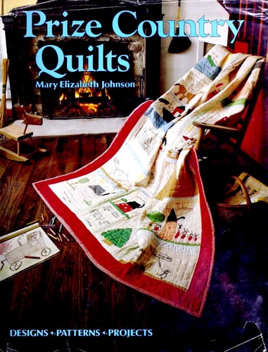 Prize Country Quilts: Designs, Patterns, Projects