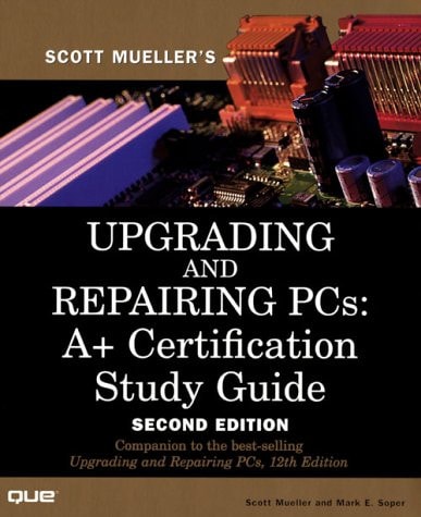 Upgrading and Repairing PCs: A+ Certification Study Guide (2nd Edition)
