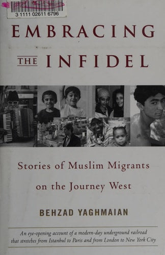 Embracing the Infidel: Stories of Muslim Migrants on the Journey West