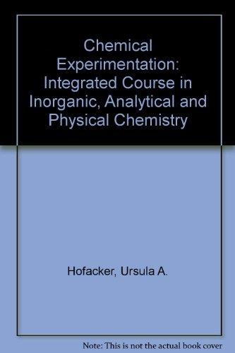 Chemical experimentation;: An integrated course in inorganic, analytical, and physical chemistry (A Series of books in chemistry)