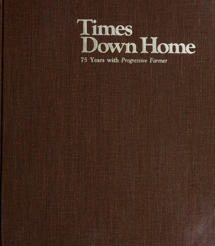 Times down home: 75 years with Progressive farmer