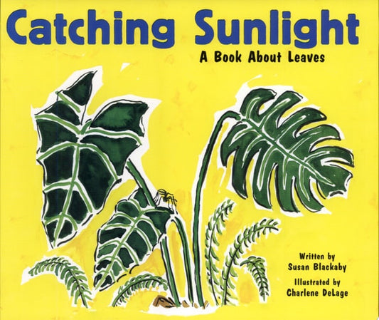Catching Sunlight: A Book About Leaves (Growing Things)