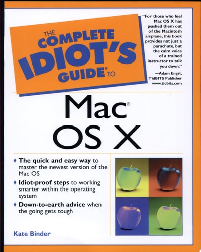 Complete Idiot's Guide to Mac OS X (The Complete Idiot's Guide)