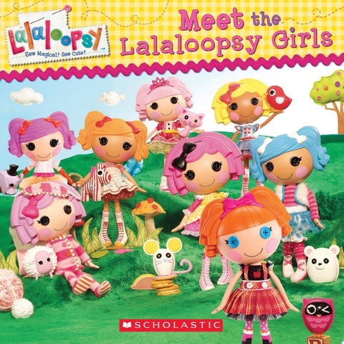 Lalaloopsy: Meet the Lalaloopsy Girls