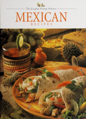 The Everyday Cooking Collection: Mexican Recipes