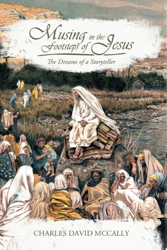Musing in the Footsteps of Jesus: The Dreams of a Storyteller