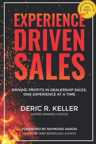 EXPERIENCE DRIVEN SALES: Driving Profits in Dealership Sales, One Experience at a Time