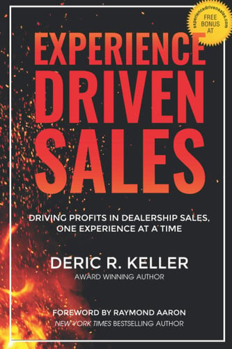 EXPERIENCE DRIVEN SALES: Driving Profits in Dealership Sales, One Experience at a Time