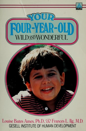 Your Four-Year-Old: Wild and Wonderful