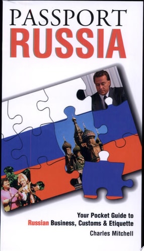 Passport Russia: Your Pocket Guide to Russian Business, Customs & Etiquette (Passport to the World)