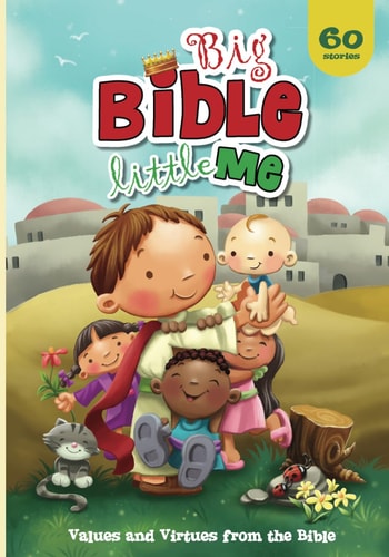Big Bible, Little Me: Values and Virtues from the Bible