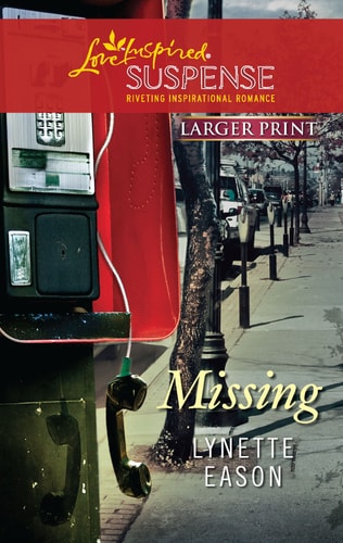 Missing (Larger Print Steeple Hill Love Inspired Suspense)