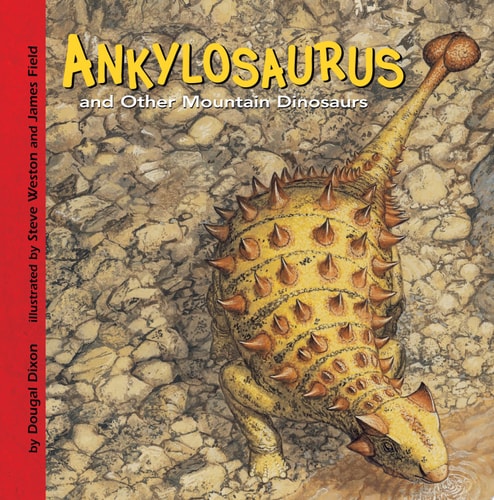Ankylosaurus and Other Mountain Dinosaurs (Dinosaur Find)