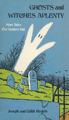 Ghosts and Witches Aplenty: More Tales Our Settlers Told